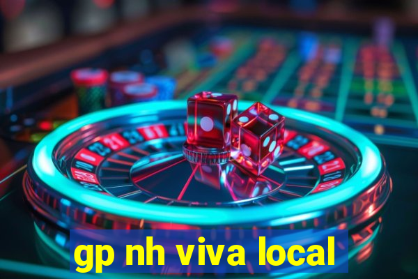 gp nh viva local